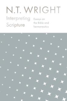 Interpreting Scripture : Essays on the Bible and Hermeneutics