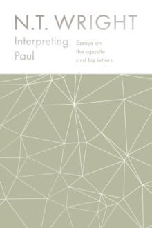 Interpreting Paul : Essays on the Apostle and his Letters