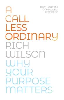 A Call Less Ordinary : Why Your Purpose Matters