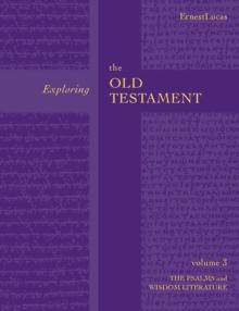 Exploring the Old Testament Vol 3 : Psalms And Wisdom (Vol. 3)