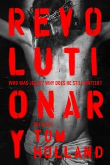 Revolutionary : Who Was Jesus? Why Does He Still Matter?