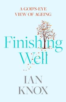 Finishing Well : A God's-eye view of ageing