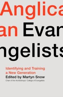 Anglican Evangelists : Identifying and Training a New Generation