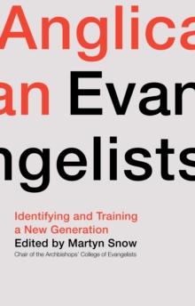 Anglican Evangelists : Identifying and Training a New Generation