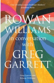 Rowan Williams in Conversation : with Greg Garrett