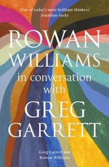 Rowan Williams in Conversation : with Greg Garrett