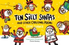 Ten Silly Santas : And Other Christmas Poems