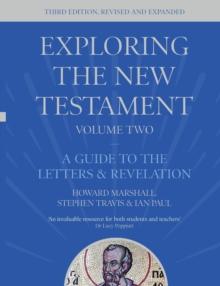 Exploring the New Testament, Volume 2 : A Guide to the Letters and Revelation, Third Edition