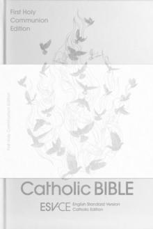 ESV-CE Catholic Bible, Anglicized First Holy Communion Edition : English Standard Version  Catholic Edition