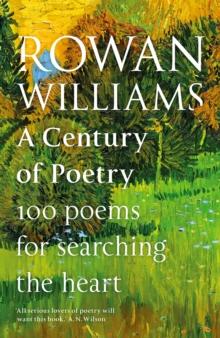 A Century of Poetry : 100 Poems for Searching the Heart