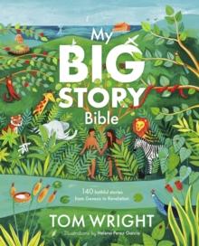 My Big Story Bible : 140 Faithful Stories, From Genesis To Revelation