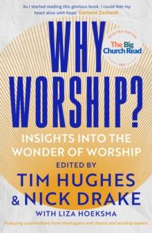 Why Worship? : Insights into the Wonder of Worship