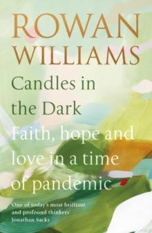 Candles In The Dark : Faith, Hope And Love In A Time Of Pandemic