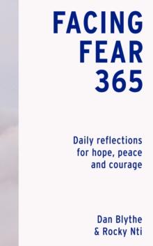 Facing Fear 365 : Daily reflections for hope, peace and courage