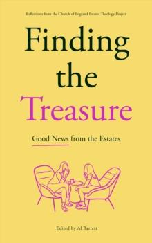 Finding the Treasure: Good News from the Estates : Reflections from the Church of England Estates Theology Project