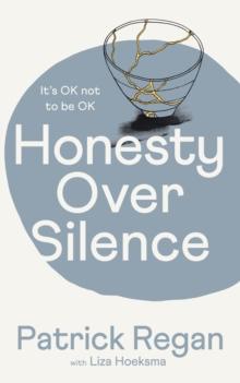 Honesty Over Silence : It's OK Not To Be OK