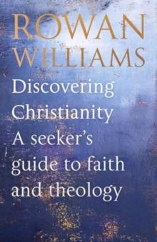 Discovering Christianity : A Brief Guide to Faith and Theology