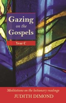 Gazing on the Gospels : Year C - Meditations On The Lectionary Readings