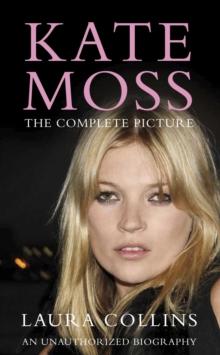 Kate Moss : The Complete Picture