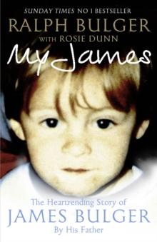 My James : The Heartrending Story of James Bulger by His Father