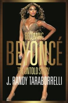 Becoming Beyonce : The Untold Story