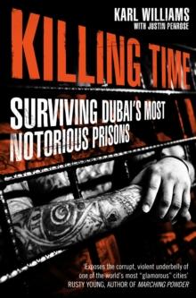 Killing Time : Surviving Dubai's Most Notorious Prisons