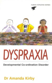 Dyspraxia : Developmental Co-Ordination Disorder