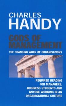 Gods of Management : The Changing Work of Organisations