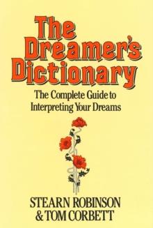 The Dreamer's Dictionary : The Complete Guide to Interpreting Your Dreams