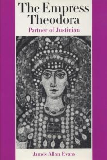 The Empress Theodora : Partner of Justinian