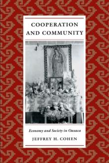 Cooperation and Community : Economy and Society in Oaxaca