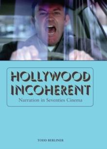 Hollywood Incoherent : Narration in Seventies Cinema