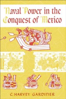 Naval Power in the Conquest of Mexico