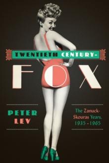 Twentieth Century-Fox : The Zanuck-Skouras Years, 1935-1965