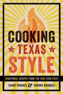 Cooking Texas Style : Traditional Recipes from the Lone Star State