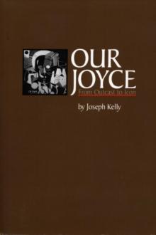 Our Joyce : From Outcast to Icon