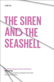 The Siren and the Seashell : And Other Essays on Poets and Poetry