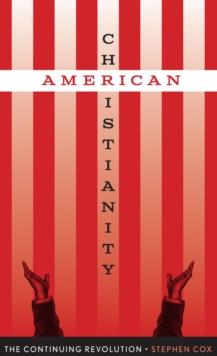 American Christianity : The Continuing Revolution