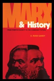 Marx & History : From Primitive Society to the Communist Future