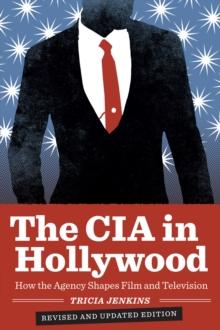 The CIA in Hollywood : How the Agency Shapes Film and Television