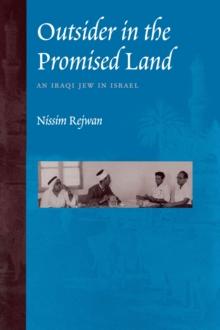 Outsider in the Promised Land : An Iraqi Jew in Israel