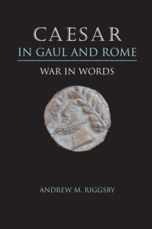 Caesar in Gaul and Rome : War in Words