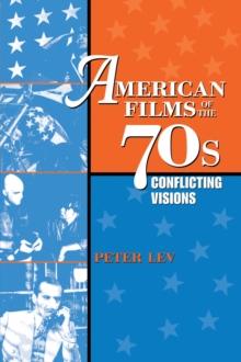 American Films of the 70s : Conflicting Visions