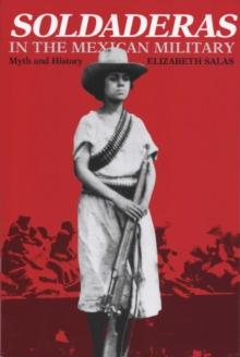 Soldaderas in the Mexican Military : Myth and History