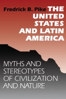 The United States and Latin America : Myths and Stereotypes of Civilization and Nature