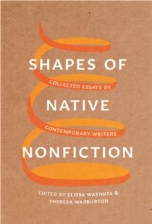 Shapes of Native Nonfiction : Collected Essays by Contemporary Writers