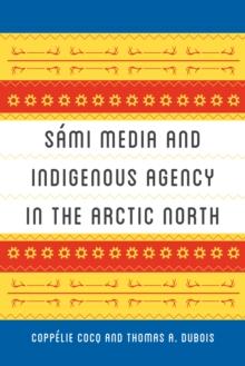 Sami Media and Indigenous Agency in the Arctic North