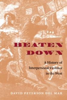 Beaten Down : A History of Interpersonal Violence in the West