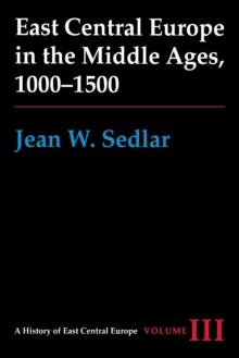 East Central Europe in the Middle Ages, 1000-1500