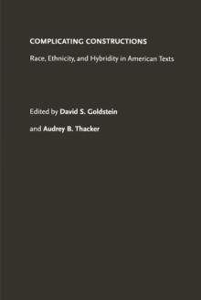 Complicating Constructions : Race, Ethnicity, and Hybridity in American Texts